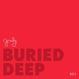 BURIED DEEP 003