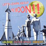 LET'S LEARN ABOUT THE MOON!!