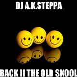DJ A.K.STEPPA - BACK II THE OLD SKOOL