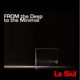 Le Siul - From the Deep to the minimal