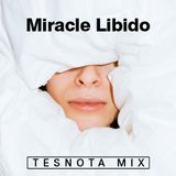 MIRACLE LIBIDO — TESNOTA MIX #7