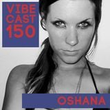 Oshana @ Vibecast Sessions #150 - VibeFM Romania