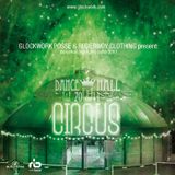 Glockwork Posse - Dancehall Circus - 2011