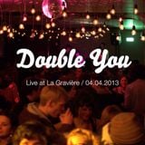 Double You Live @ Feed Your Soul - La Gravière (04.04.2013)