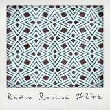 Radio Bounce #275 (w/ Dead Disco, xPanda, Capsun, Corey Chase, D'angelo ..)