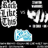 “Rock Like This” Radio w. Citizen.com - KISS FM - 21/03/2013 - Ed Solo + Stanton Warriors (UK) LIVE