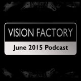 Vision Factory - June 2015 Podcast