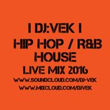 HIP HOP / R&B / HOUSE LIVE MIX 2016