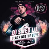 DJ SWED LU - BLACK BOTTLE BOYS VOL. 2 / POWERED BY LUC BELAIRE