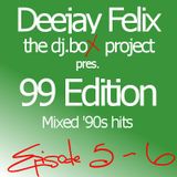 99 Edition episode 5 and 6 - Mixed '90s hits.