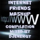 Internet Friends Mashup Compilation 2012 (Mixed By Djenergy)