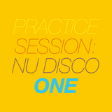 Practice Session: Nu Disco 1