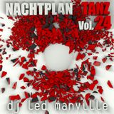 DJ Led Manville - Nachtplan Tanz Vol.24 (2016)