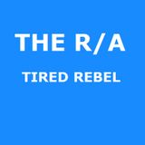 Tired Rebel
