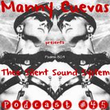 Manny Cuevas aka DJ M-TRAXXX presentz Thee Silent Sound System Podcast #45 - July 25th 2015'