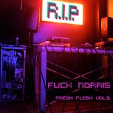 Fuck Norris_Fresh Flesh vol.8 "RARE R.I.P."