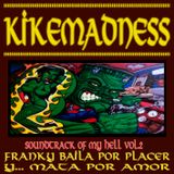 KIKEMÁN-Sounds of my hell 2. Franky baila por placer y mata por amor