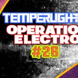TemperLights presents Operation Electro #026