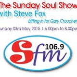 The Sunday Soul Show with Steve Fox - 03.05.15 - 18.00-19.00 - Hour 1