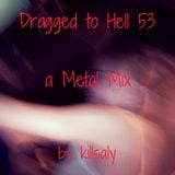 Dragged to Hell 53 - a Metal Mix by killsaly