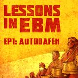 Lessons In EBM Episode 1 - Autodafeh