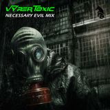 DJ VYPER TOXIC - NECESSARY EVIL MIX