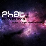 Dj Pie - A Night Astral Travelling