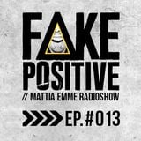 Fake Positive - Mattia Emme RadioShow 013
