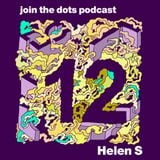 Join The Dots #12 // Helen S