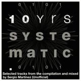 Systematic Recordings - 10 Yrs - Selected tracks from the compilation and mixed by Sergio Martínez.