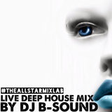 The Allstar Mix Lab Live (Session 2) Deep House Mix By Dj B-Sound