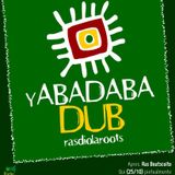 Yabadabadub Rasdiola Roots #7 (25-10-12)
