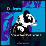 Screw Your Delusions II