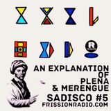 Sadisco #5 - An Explanation of Plena & Merengue
