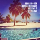 Beach House Reggae Grooves Volume 2
