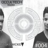 Occultech Radio Episode 004 - TWOKID WICKID