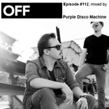 OFF Recordings Podcast Episode #112, mixed by Purple Disco Machine