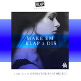 KLAP mixtape - MAKE EM KLAP 2 DIS by OPERATOR SHAï HULUD