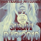 AUX HEURES JOYEUSES // #7 SAISON II // RIP 2016