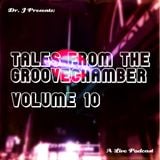 Dr. J Presents: Tales From The Groovechamber (Volume 10)