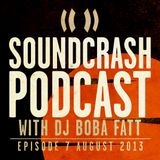 Soundcrash Podcast: Ep7, Aug 2013 – with DJ BobaFatt