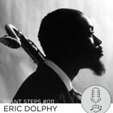 Giant Steps #011: Eric Dolphy