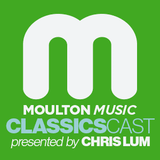 Moulton Music "Classics Cast" presented by Chris Lum