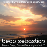 15.05.24 Beach Days, Dance Floor Nights Vol.7 - Beau Sebastian Live @ Batu Belig Beach, Bali