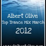 Albert Olive - Top Trance Mix March 2012