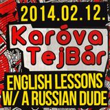 Karova Tejbar // 2014.02.12 // ENGLISH SHOW WITH A RUSSIAN GUEST