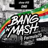 Bang 'n Mash - DnB - Rampshows #15 mixed by Formula75