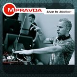 M.PRAVDA - Live in Motion #117