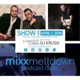 Mixx Meltdown - Show #0001 - 04/01/16 w/ DJ Krush