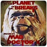 Return to the Planet of the Breaks- Mad Doctor X